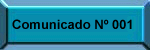 Comunicado N 001
