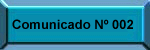 Comunicado N 002